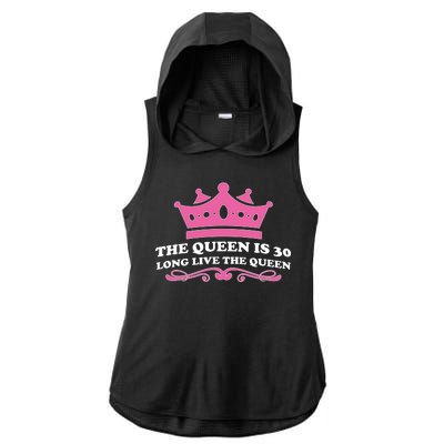 The Queen Is 30 Funny 30th Birthday Ladies PosiCharge Tri-Blend Wicking Draft Hoodie Tank