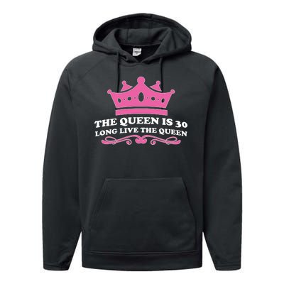 The Queen Is 30 Funny 30th Birthday Performance Fleece Hoodie