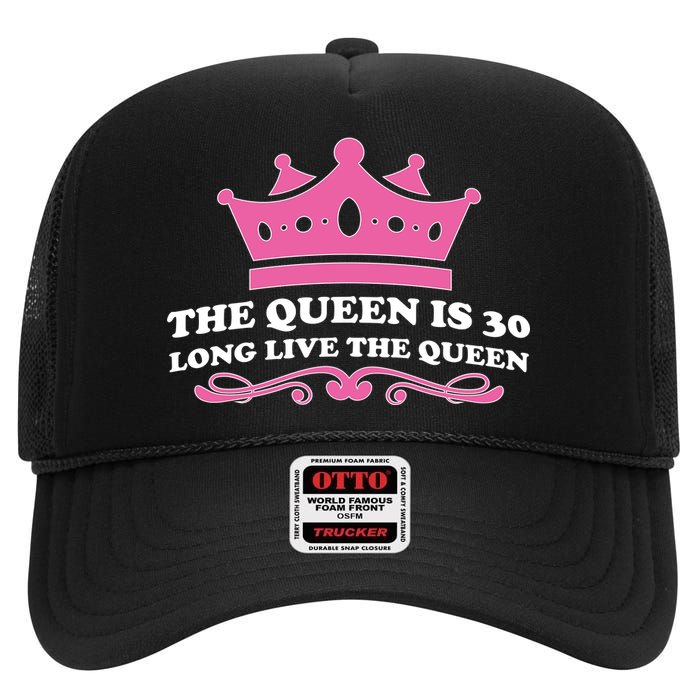 The Queen Is 30 Funny 30th Birthday High Crown Mesh Back Trucker Hat