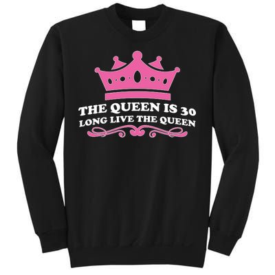 The Queen Is 30 Funny 30th Birthday Sweatshirt