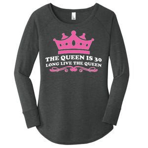 The Queen Is 30 Funny 30th Birthday Women's Perfect Tri Tunic Long Sleeve Shirt