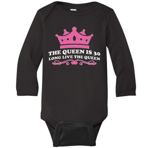 The Queen Is 30 Funny 30th Birthday Baby Long Sleeve Bodysuit