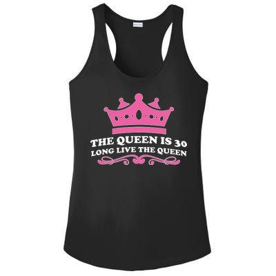 The Queen Is 30 Funny 30th Birthday Ladies PosiCharge Competitor Racerback Tank