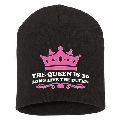 The Queen Is 30 Funny 30th Birthday Short Acrylic Beanie