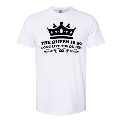 The Queen Is 30 Funny 30th Birthday Softstyle CVC T-Shirt