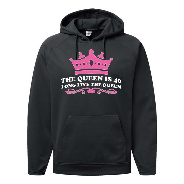 The Queen Is 40 Funny 40th Birthday Performance Fleece Hoodie