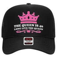 The Queen Is 40 Funny 40th Birthday High Crown Mesh Back Trucker Hat