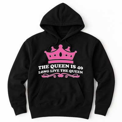 The Queen Is 40 Funny 40th Birthday Hoodie