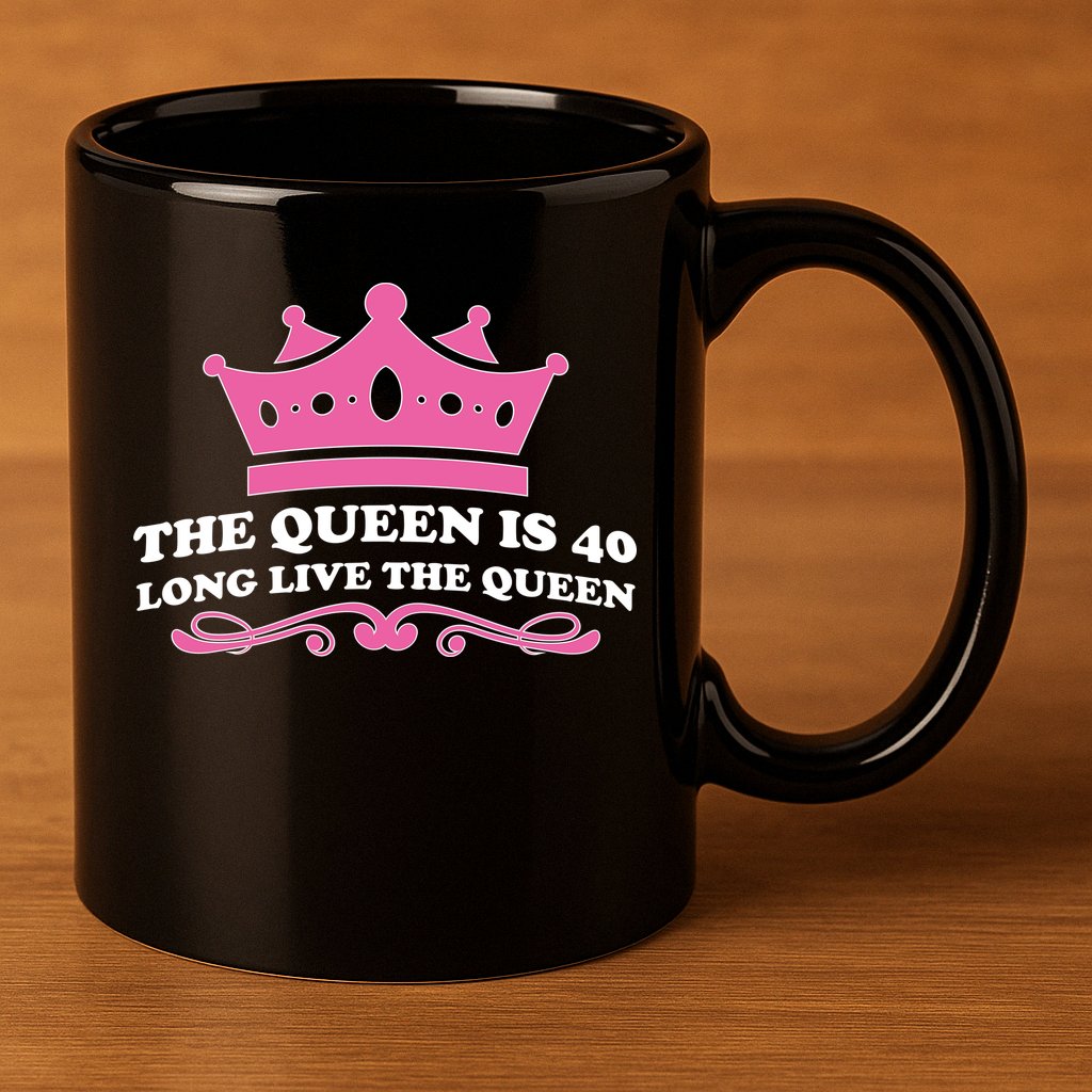 The Queen Is 40 Funny 40th Birthday 11oz C Handle Ceramic Mug