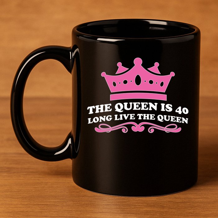 The Queen Is 40 Funny 40th Birthday 11oz C Handle Ceramic Mug