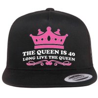 The Queen Is 40 Funny 40th Birthday Flat Bill Trucker Hat