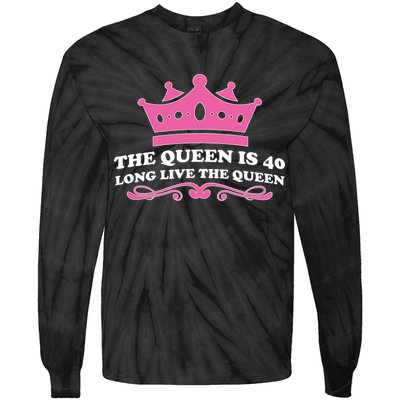 The Queen Is 40 Funny 40th Birthday Tie-Dye Long Sleeve Shirt