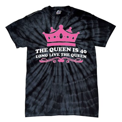 The Queen Is 40 Funny 40th Birthday Tie-Dye T-Shirt