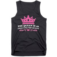 The Queen Is 40 Funny 40th Birthday Tank Top