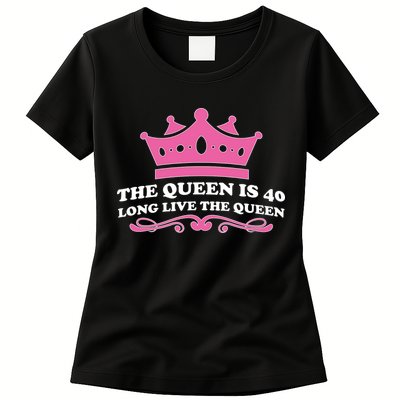 The Queen Is 40 Funny 40th Birthday Womens T-Shirt