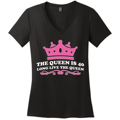 The Queen Is 40 Funny 40th Birthday Women's V-Neck T-Shirt