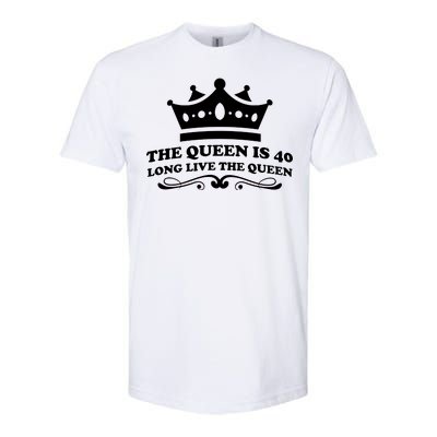 The Queen Is 40 Funny 40th Birthday Softstyle CVC T-Shirt