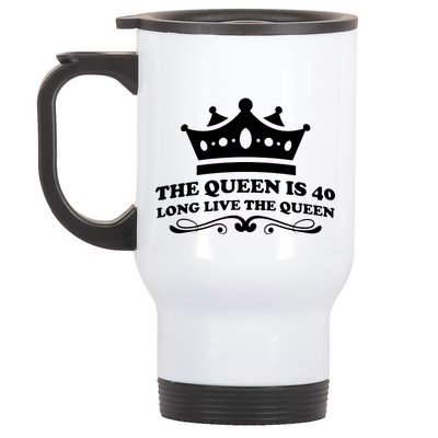 The Queen Is 40 Funny 40th Birthday Stainless Steel Travel Mug