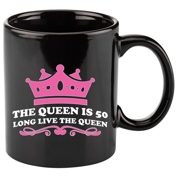 The Queen Is 50 Funny 50th Birthday 11oz C Handle Ceramic Mug