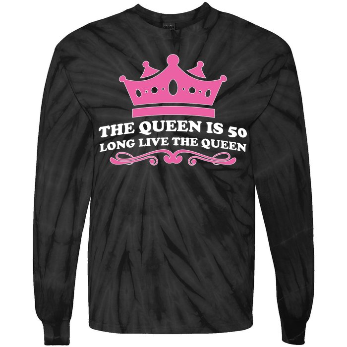 The Queen Is 50 Funny 50th Birthday Tie-Dye Long Sleeve Shirt