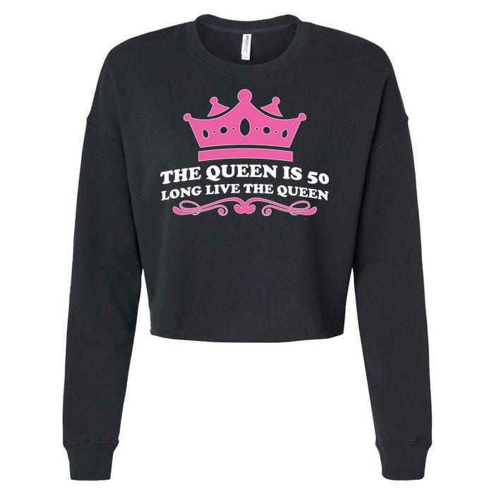 The Queen Is 50 Funny 50th Birthday Cropped Pullover Crew