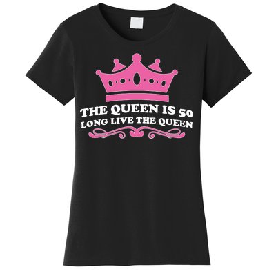 The Queen Is 50 Funny 50th Birthday Women's T-Shirt