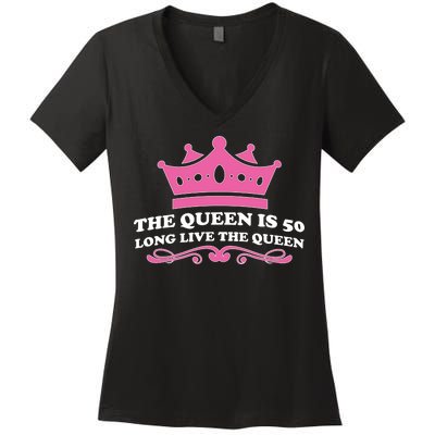 The Queen Is 50 Funny 50th Birthday Women's V-Neck T-Shirt