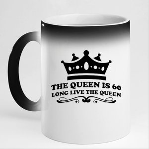 The Queen Is 60 Funny 60th Birthday 11oz Black Color Changing Mug