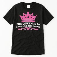 The Queen Is 60 Funny 60th Birthday Tall T-Shirt