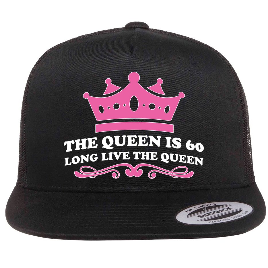 The Queen Is 60 Funny 60th Birthday Flat Bill Trucker Hat