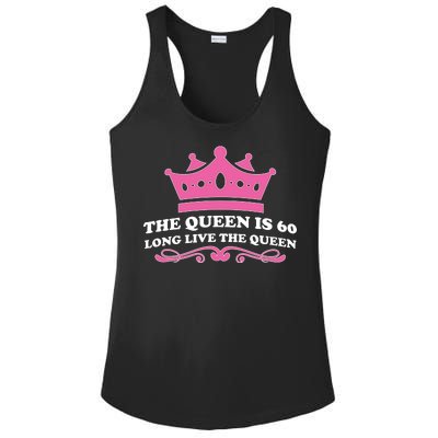 The Queen Is 60 Funny 60th Birthday Ladies PosiCharge Competitor Racerback Tank