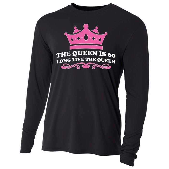 The Queen Is 60 Funny 60th Birthday Cooling Performance Long Sleeve Crew