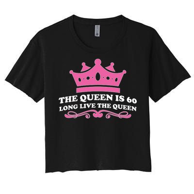 The Queen Is 60 Funny 60th Birthday Women's Crop Top Tee