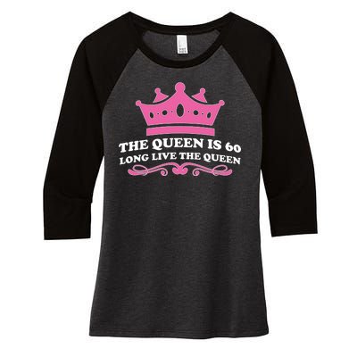 The Queen Is 60 Funny 60th Birthday Women's Tri-Blend 3/4-Sleeve Raglan Shirt