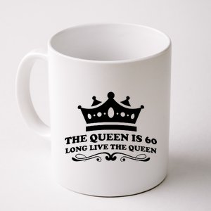 The Queen Is 60 Funny 60th Birthday Coffee Mug