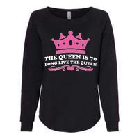 The Queen Is 70 Funny 70th Birthday Womens California Wash Sweatshirt