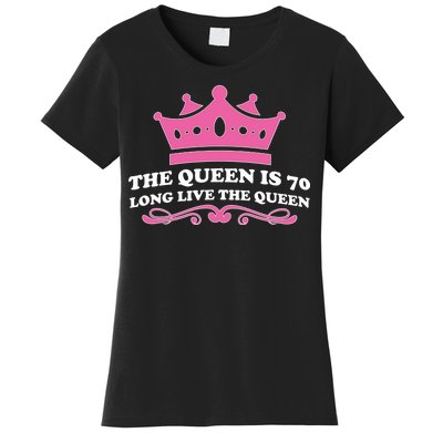 The Queen Is 70 Funny 70th Birthday Women's T-Shirt