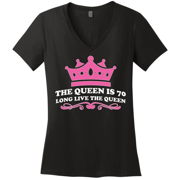 The Queen Is 70 Funny 70th Birthday Women's V-Neck T-Shirt