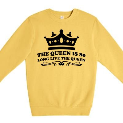 The Queen Is 80 Funny 80th Birthday Premium Crewneck Sweatshirt