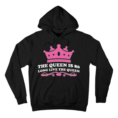 The Queen Is 80 Funny 80th Birthday Hoodie