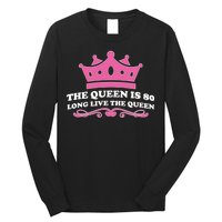 The Queen Is 80 Funny 80th Birthday Long Sleeve Shirt