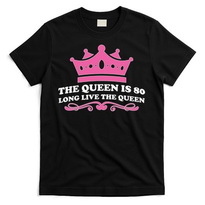 The Queen Is 80 Funny 80th Birthday T-Shirt