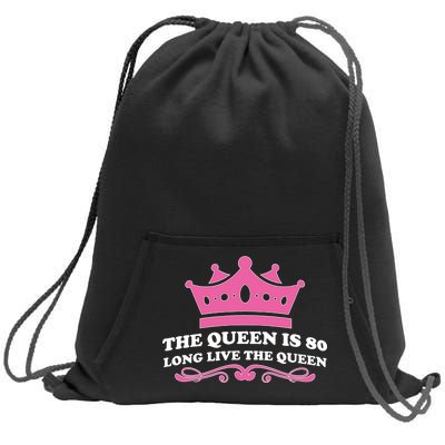 The Queen Is 80 Funny 80th Birthday Sweatshirt Cinch Pack Bag