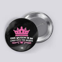 The Queen Is 80 Funny 80th Birthday Button