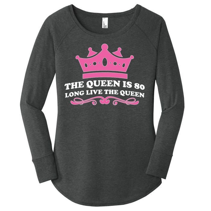 The Queen Is 80 Funny 80th Birthday Women's Perfect Tri Tunic Long Sleeve Shirt