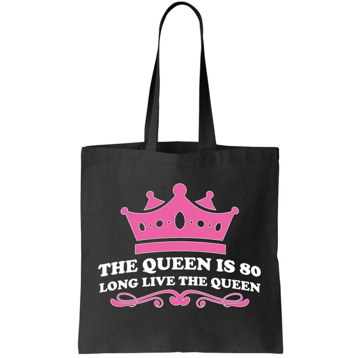 The Queen Is 80 Funny 80th Birthday Tote Bag