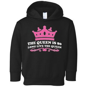 The Queen Is 80 Funny 80th Birthday Toddler Hoodie