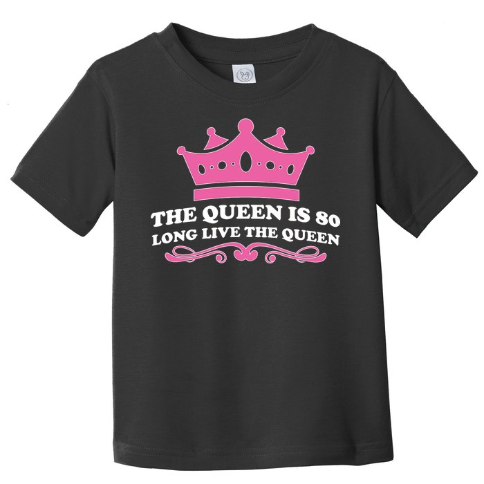 The Queen Is 80 Funny 80th Birthday Toddler T-Shirt