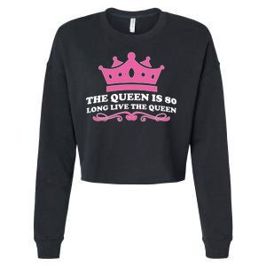 The Queen Is 80 Funny 80th Birthday Cropped Pullover Crew