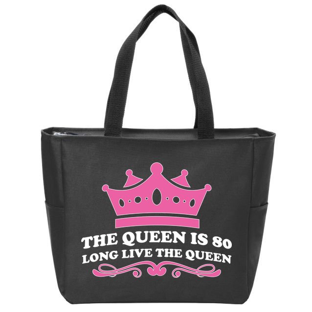 The Queen Is 80 Funny 80th Birthday Zip Tote Bag